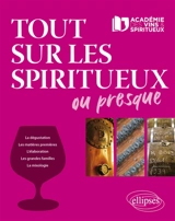 Tout sur les spiritueux ou presque - Sébastien Durand-Viel