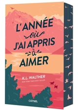 L'année où j'ai appris à aimer - K.L. Walther