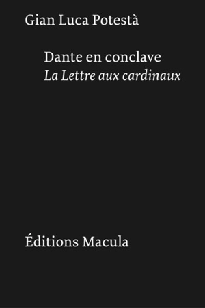 Dante en conclave : la lettre aux cardinaux - Gian Luca Potestà