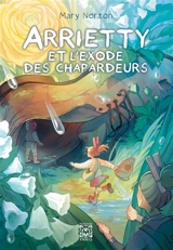 Arrietty. Arrietty et l'exode des chapardeurs - Mary Norton