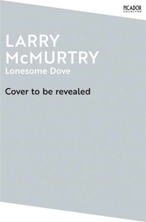 Lonesome Dove - Larry McMurtry