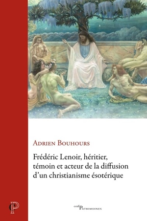 Adrien Bouhours - Frédéric Lenoir, héritier, témoin et acteur de la  diffusion d'un christianisme ésotérique