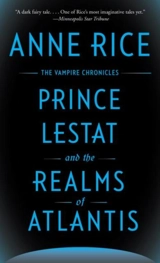 Prince Lestat and the Realms of Atlantis - Rice, Anne