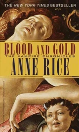 Blood and Gold : the Vampire Marius : The Vampire Chronicles v.8 Vol. 8 - Rice, Anne