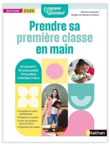Prendre sa première classe en main : étudiants, PE stagiaires, titulaires, contractuels - Florence Samarine