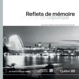 Reflets de mémoire : Le Québec en images
