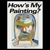 How's my painting ? : peinture de la collection Falckenberg, Hambourg : exposition, Hambourg, Deichtorhallen, du 1er mars au 7 novembre 2025