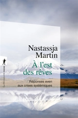 A l'est des rêves : réponses even aux crises systémiques - Nastassja Martin