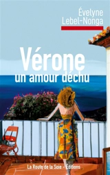 Vérone : un amour déchu - Lebel-Nonga, Évelyne