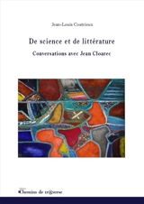 De science et de littérature : Conversations avec Jean Cloarec - Jean-Louis Coatrieux
