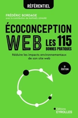 Ecoconception web : les 115 bonnes pratiques : réduire les impacts environnementaux de son site web - Frédéric Bordage