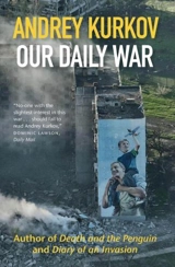 Our Daily War - Kurkov, Andrey