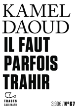 Il faut parfois trahir - Kamel Daoud