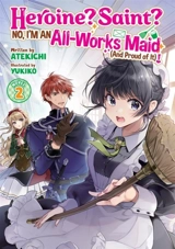 Heroine Saint No, I m an All Works Maid And Proud of It Light Novel Vol. 2 - Atekichi