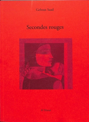 Secondes rouges - Gebran Saad