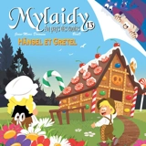 Mylaidy au pays des contes. Vol. 12. Hänsel et Gretel - Jean-Marc Derouen