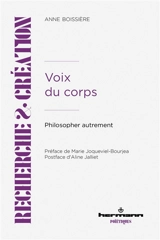 Voix du corps : philosopher autrement - Anne Boissière