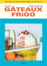 Gâteaux frigo : des gâteaux cools, sans cuisson, ultra faciles - Gala Colette