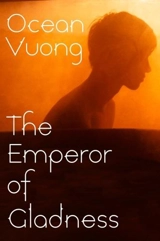 The Emperor of Gladness - Ocean Vuong