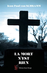 La mort n'est rien - J-Paul Von Schramm