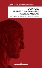 Junius, le legs d'un pamphlet radical anglais : Les lettres de Junius, de 1769 à aujourd'hui - Jean-Jacques Tatin-Gourier