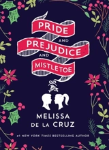 Pride and Prejudice and Mistletoe - Melissa De la Cruz