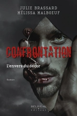 Confrontation : l'envers du décor - Julie Brassard