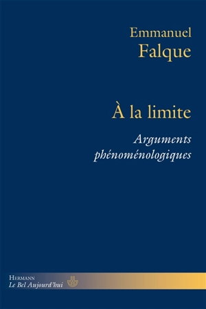A la limite : arguments phénoménologiques - Emmanuel Falque