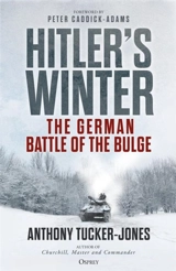 Hitler's Winter : The German Battle of the Bulge - Anthony Tucker-Jones