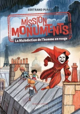 Mission monuments. La malédiction de l'homme en rouge - Bertrand Puard