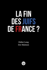 La fin des Juifs de France ? - Didier Meïr Long