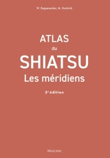 Atlas de shiatsu : les méridiens - Wilfried Rappenecker