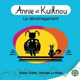 Annie et Kouiknou : Le Déménagement - Elodie Greffe
