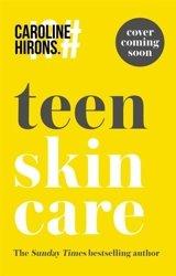 Teen Skincare - Hirons, Caroline