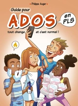 Guide pour ados en PLS : tout change et c'est normal ! - Philippe Auger