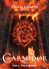 Les Carmidor. Vol. 2. Unir et détruire - Olivia Gometz