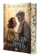 Les vestiges du temps - Rachel Moore