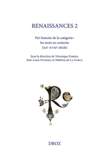 Renaissances. Vol. 2. Pré-histoire de la catégorie : les mots en contexte (XIIe-XVIIIe siècle)