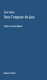 Sous l'emprise du jazz - Jean Améry