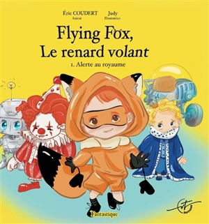 Flying Fox : Alerte au royaume - Eric Coudert