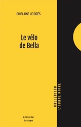 Le vélo de Bella - Ghislaine Le Dizès