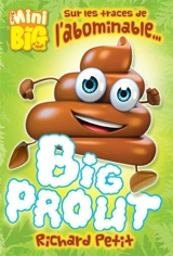 Sur les traces de l'abominable... Big Prout - Richard Petit