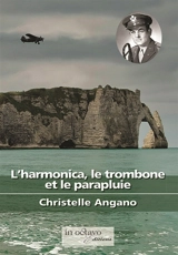 L'harmonica, le trombone et le parapluie - Christelle Angano
