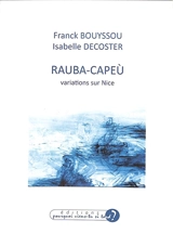 Rauba-Capeù : variations sur Nice - Franck Bouyssou