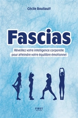 Fascias : réveillez votre intelligence corporelle pour atteindre votre équilibre émotionnel - Cécile Boullault