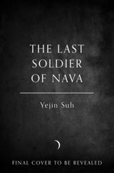 The Last Soldier of Nava - Suh, Yejin