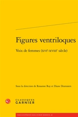 Figures ventriloques : voix de femmes (XVIe-XVIIIe siècle)