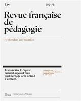 Revue française de pédagogie, n° 224. Transmettre le capital culturel aujourd'hui : quel héritage de la notion d'osmose ?