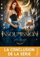 Joey Santana. Vol. 4. Insoumission - Karina Espinosa