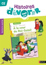 Histoires à dévorer CE : A la cour du Roi-Soleil : lecture suivie - Sandrine Brou